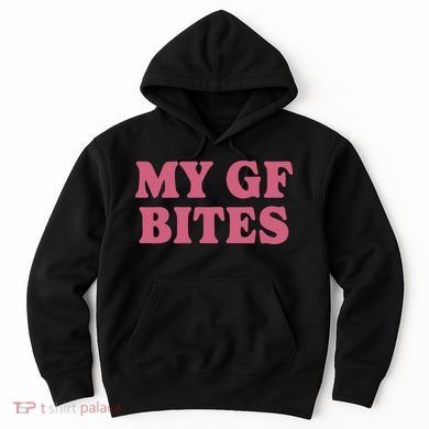 My Gf Bites Hoodie