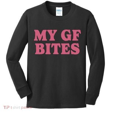 My Gf Bites Kids Long Sleeve Shirt