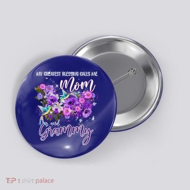 My Greatest Blessing Calls Me Mom And Grammy Hummingbirds Gift Button