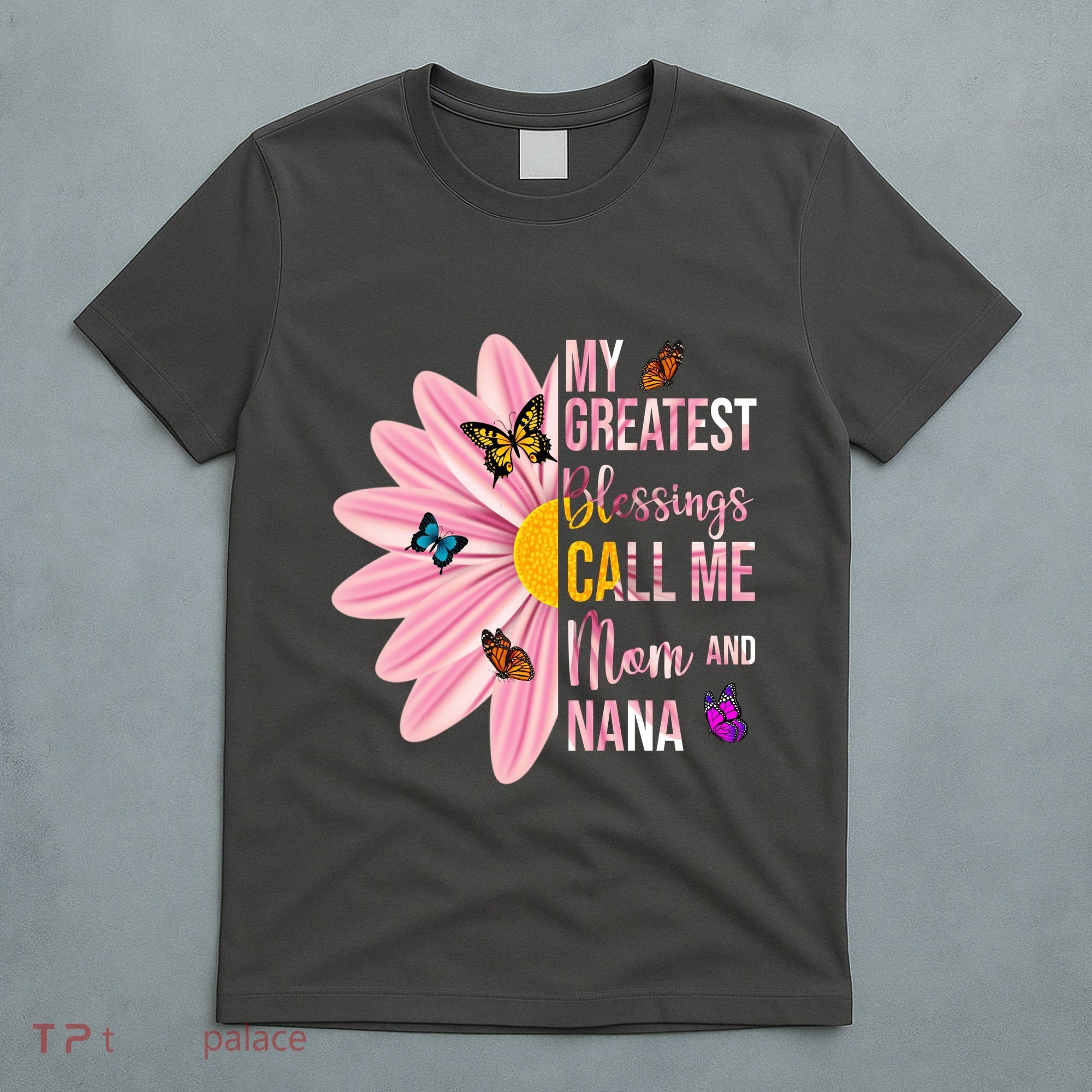 My Greatest Blessings Call Me Mom And Nana Butterfly T-Shirt