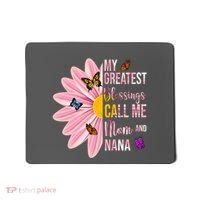 My Greatest Blessings Call Me Mom And Nana Butterfly Mousepad thumb 0