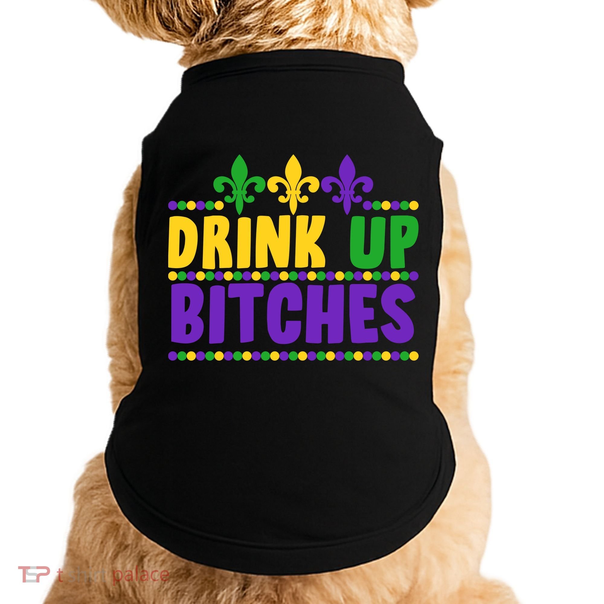 Mardi Gras Drink Up Bitches Doggie Tank