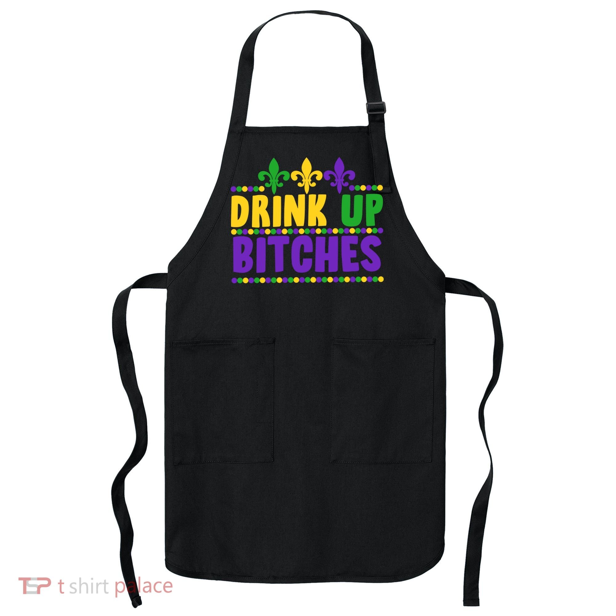 Mardi Gras Drink Up Bitches Apron