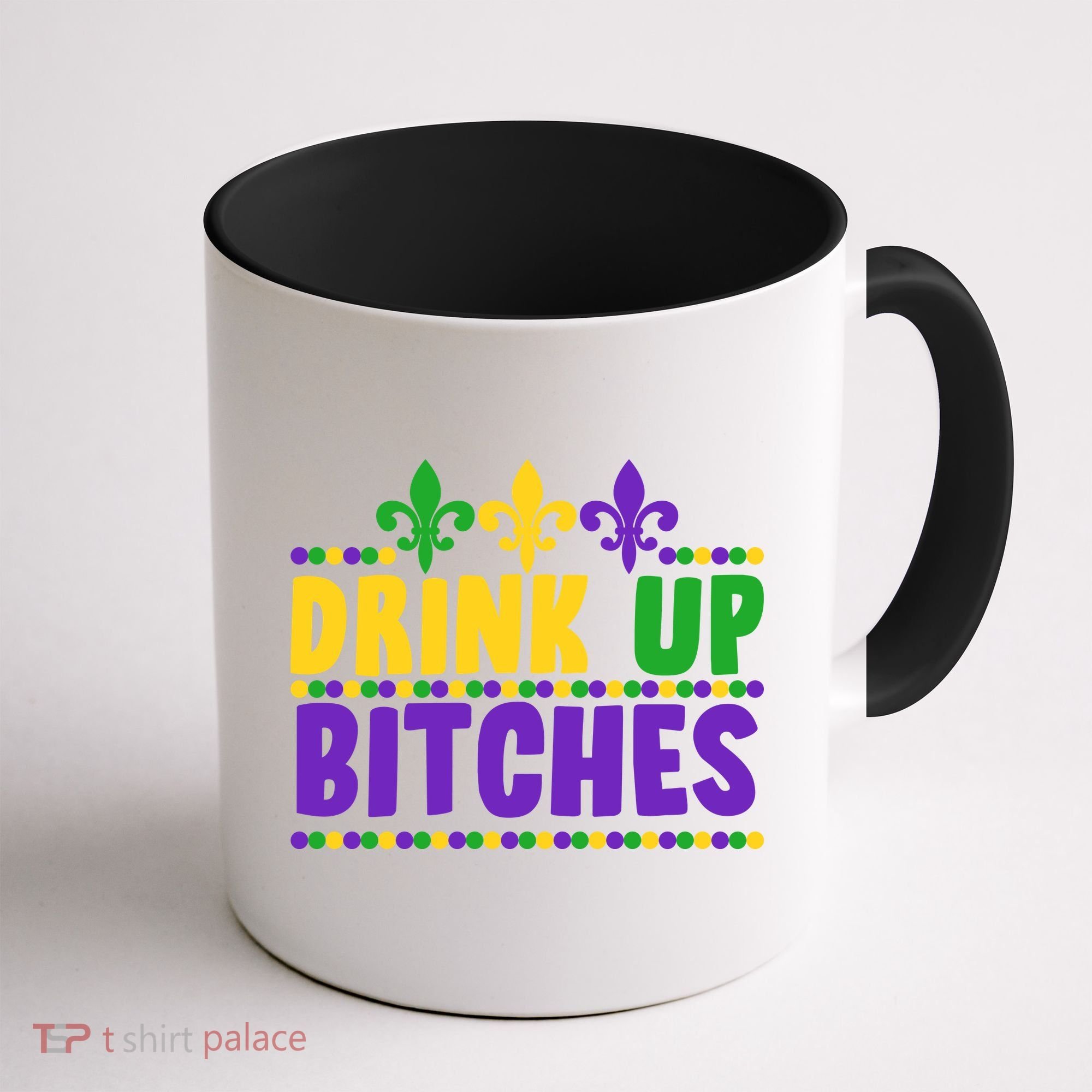 Mardi Gras Drink Up Bitches Coffee Mug