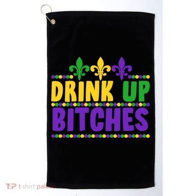 Mardi Gras Drink Up Bitches Golf Towel