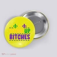 Mardi Gras Drink Up Bitches Button thumb 0