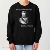 Meh Good Enough Mediocrates Demotivational Quote Women's Sweatshirt thumb 0