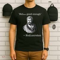 Meh Good Enough Mediocrates Demotivational Quote T-Shirt thumb 6
