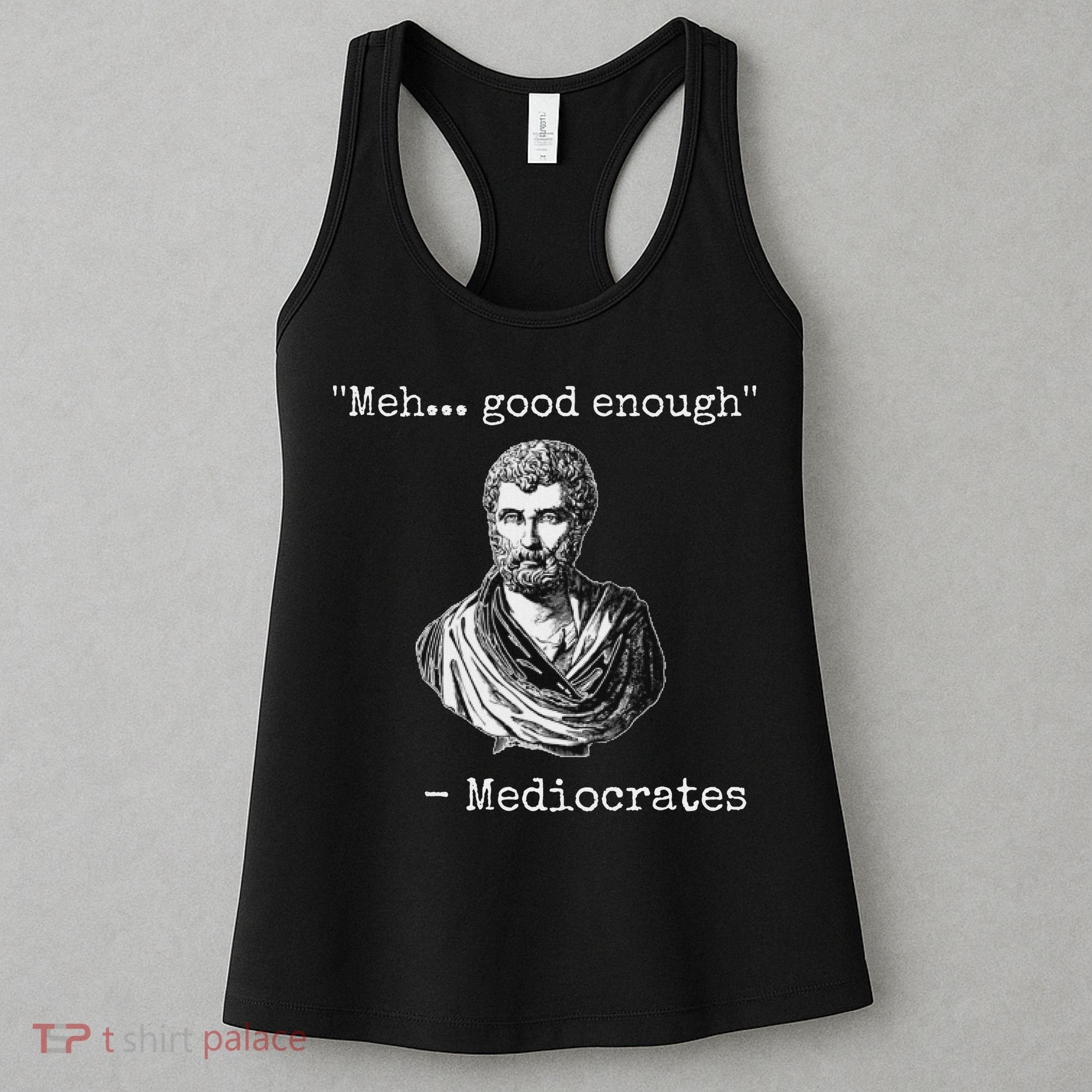 Meh Good Enough Mediocrates Demotivational Quote Women's Tank Top