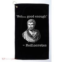 Meh Good Enough Mediocrates Demotivational Quote Golf Towel thumb 0