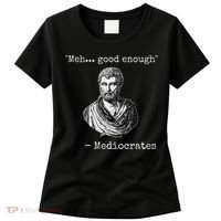 Meh Good Enough Mediocrates Demotivational Quote Women's T-Shirt thumb 0