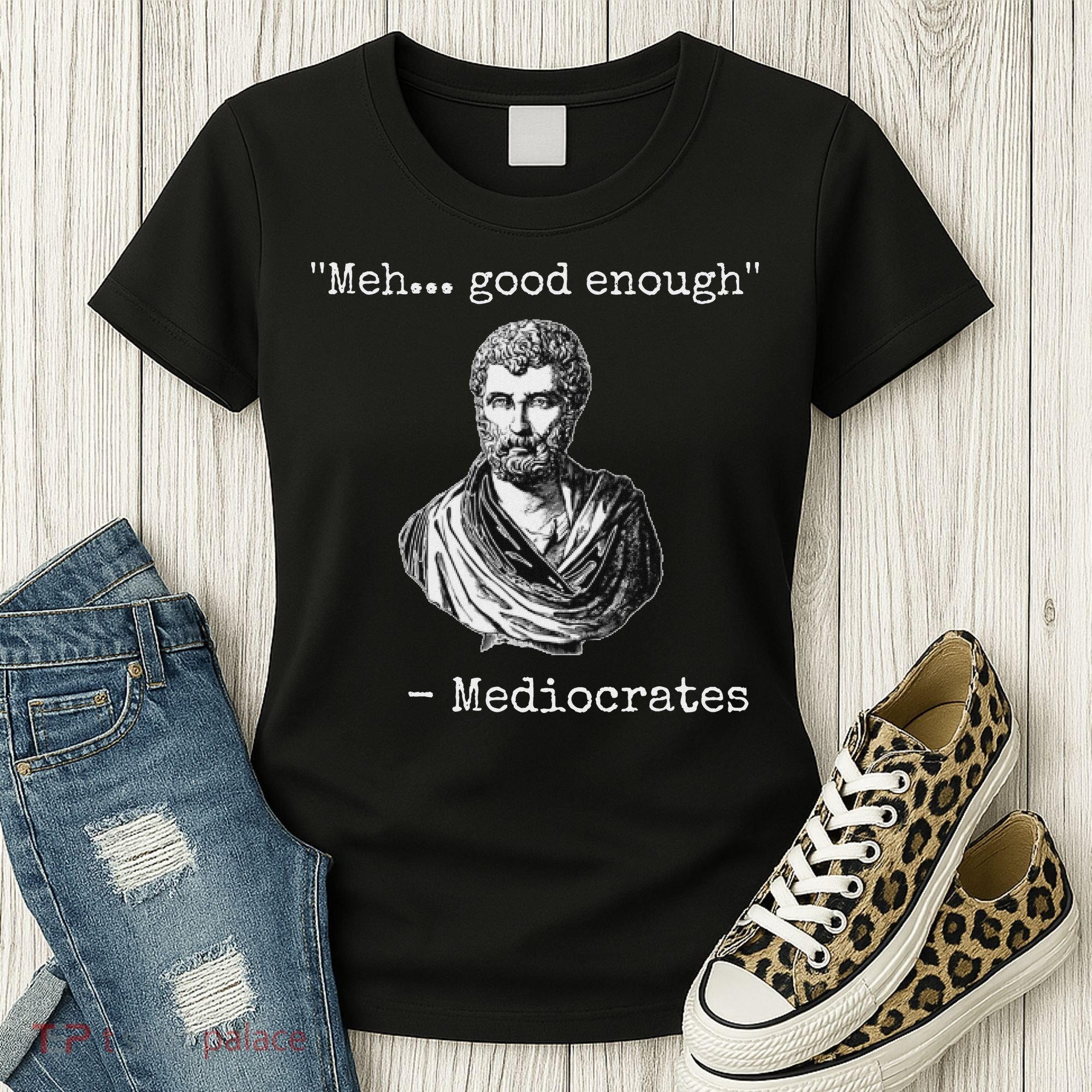 Meh Good Enough Mediocrates Demotivational Quote Women's T-Shirt