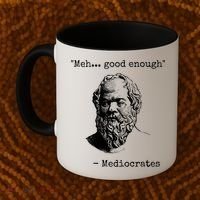 Meh Good Enough Funny Mediocrates Sarcastic Greek Philosophy Coffee Mug thumb 2