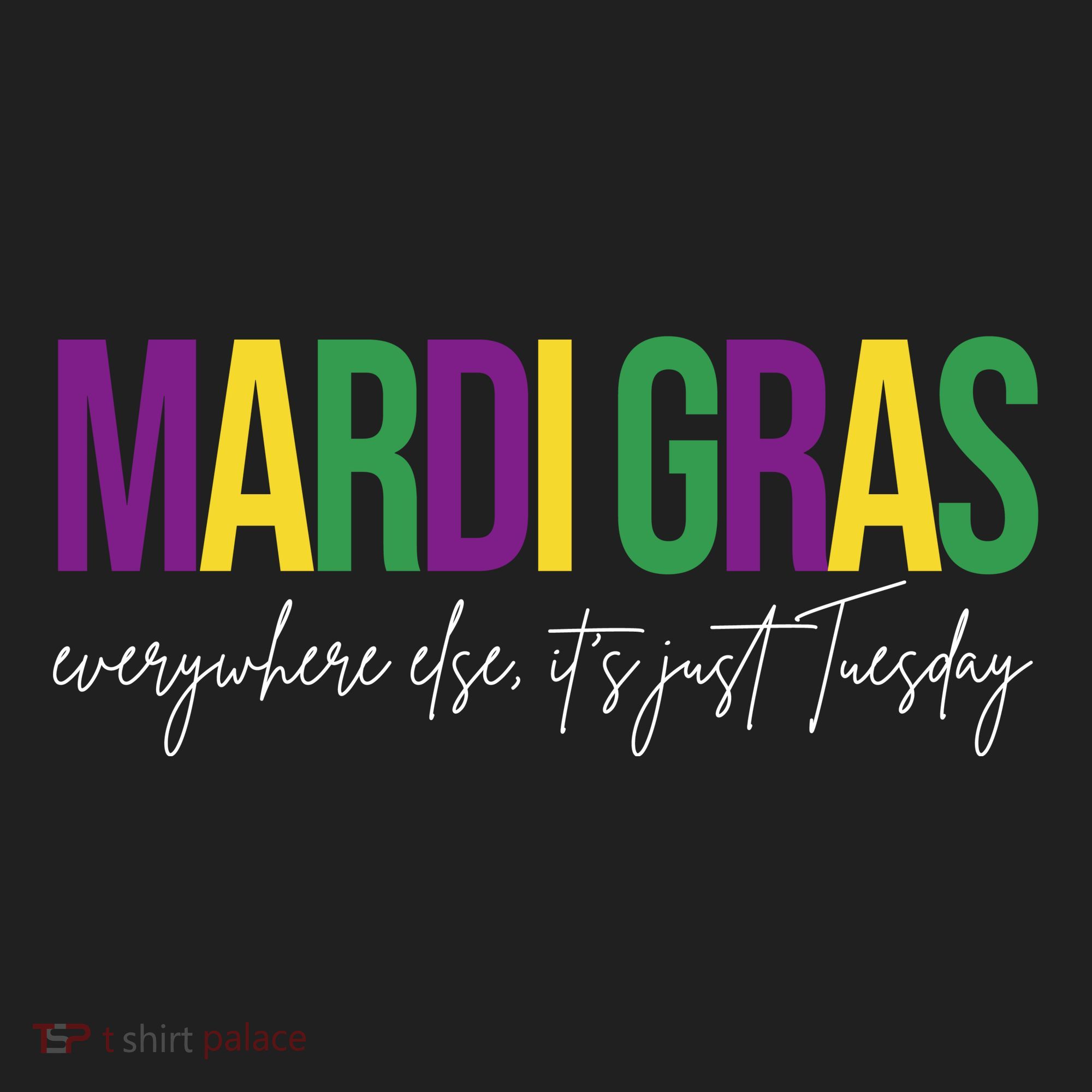 Mardi Gras Everywhere Else Its Just Tuesday Women's Sweatshirt