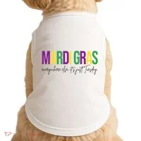 Mardi Gras Everywhere Else Its Just Tuesday Doggie Tank thumb 0