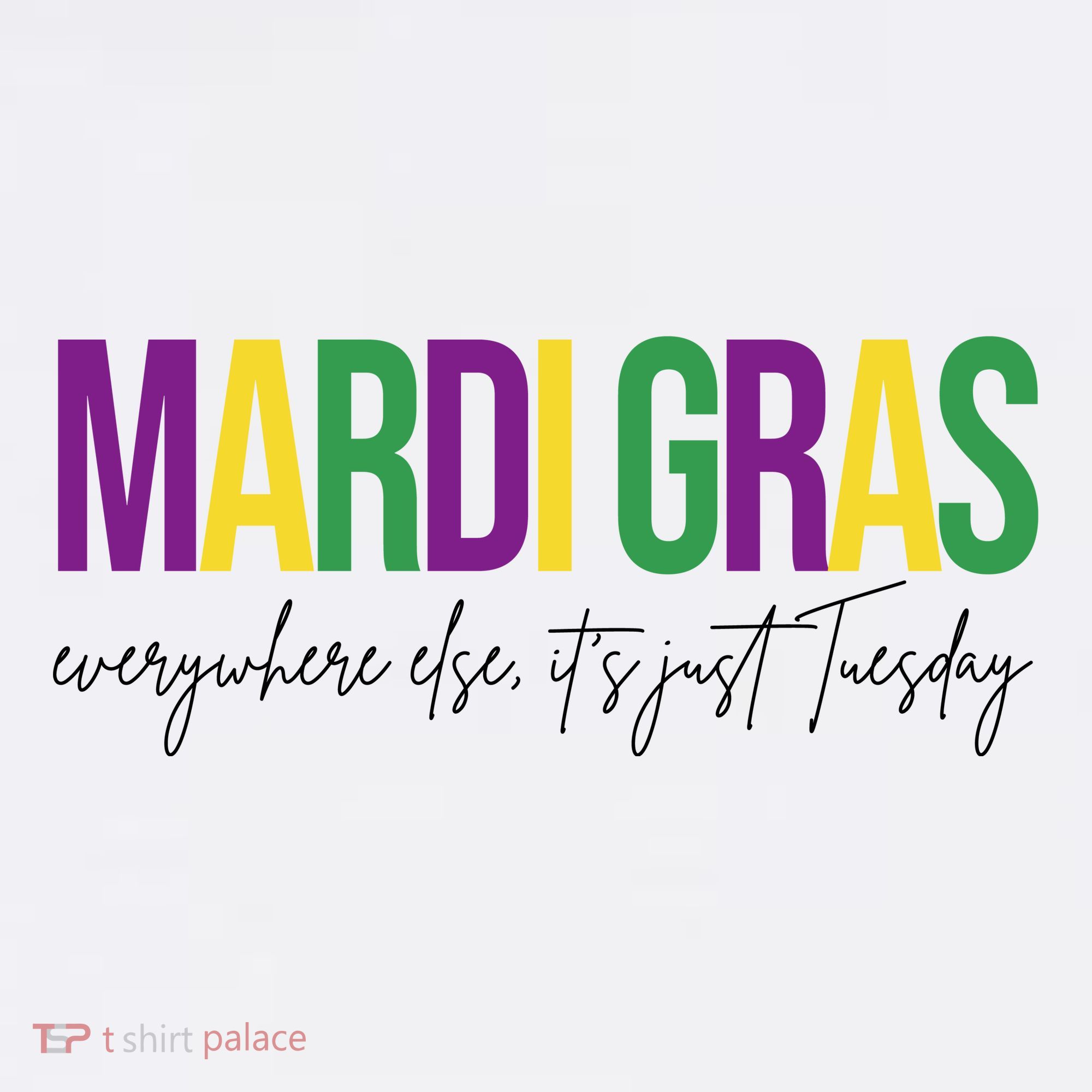 Mardi Gras Everywhere Else Its Just Tuesday Doggie Tank