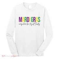 Mardi Gras Everywhere Else Its Just Tuesday Long Sleeve Shirt thumb 0