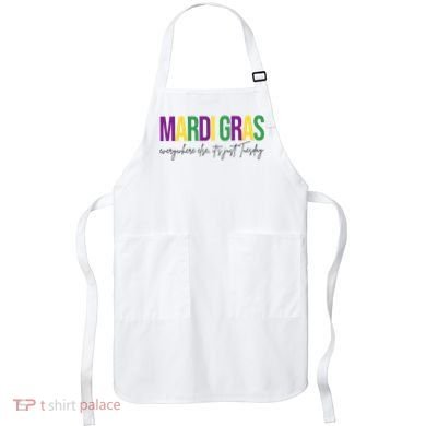 Mardi Gras Everywhere Else Its Just Tuesday Apron