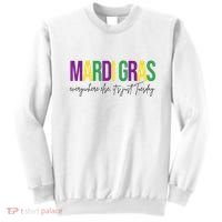 Mardi Gras Everywhere Else Its Just Tuesday Sweatshirt thumb 0
