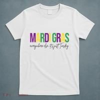 Mardi Gras Everywhere Else Its Just Tuesday T-Shirt thumb 5