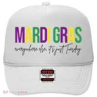 Mardi Gras Everywhere Else Its Just Tuesday Hat thumb 0
