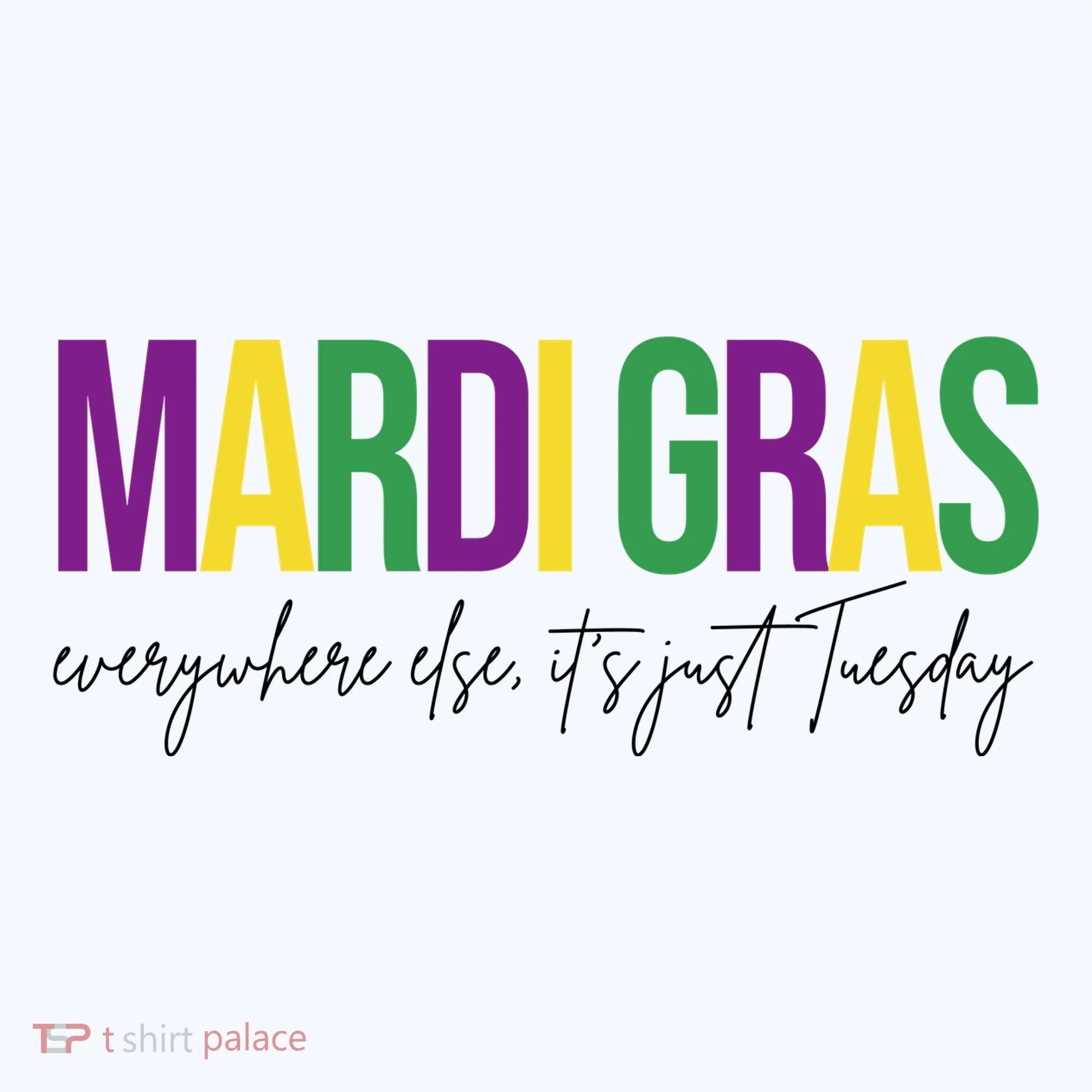 Mardi Gras Everywhere Else Its Just Tuesday Hat