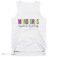 Mardi Gras Everywhere Else Its Just Tuesday Tank Top thumb 0