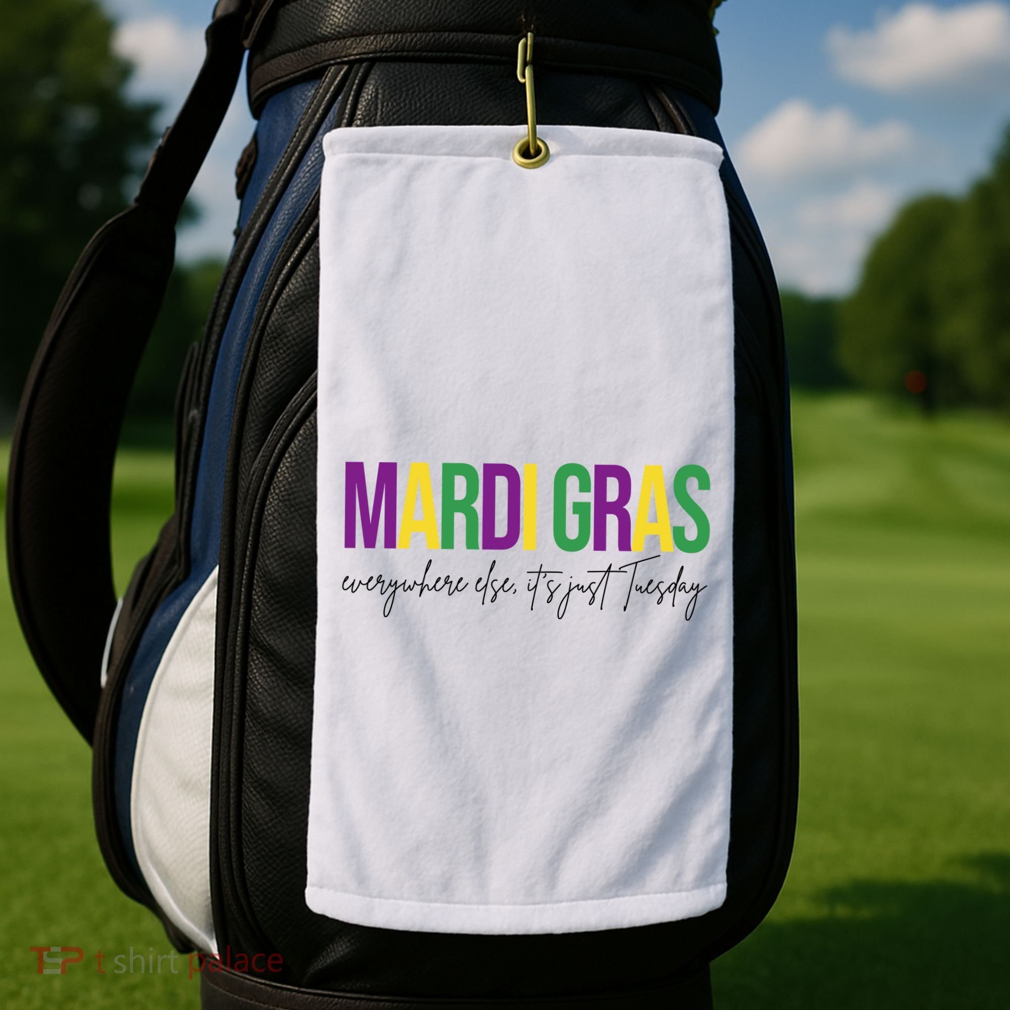 Mardi Gras Everywhere Else Its Just Tuesday Golf Towel