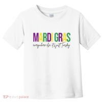 Mardi Gras Everywhere Else Its Just Tuesday Toddler T-Shirt thumb 0