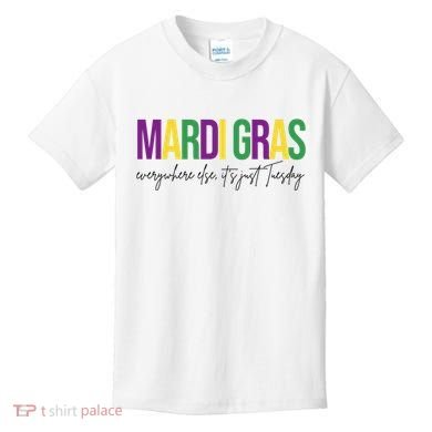 Mardi Gras Everywhere Else Its Just Tuesday Kids T-Shirt
