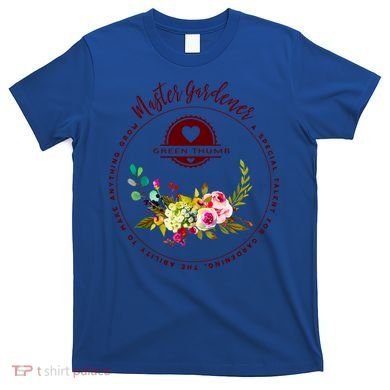 Master Gardener Funny Gift Floral Gardening T-Shirt
