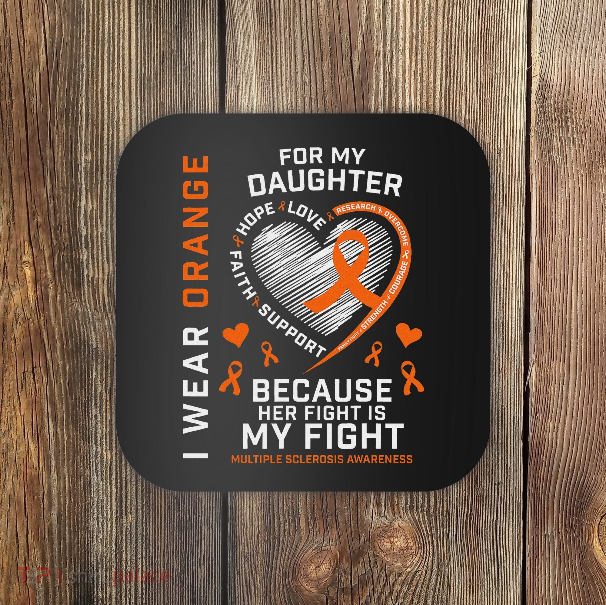Ms Gifts Fight Daughter Multiple Sclerosis Awareness Coaster