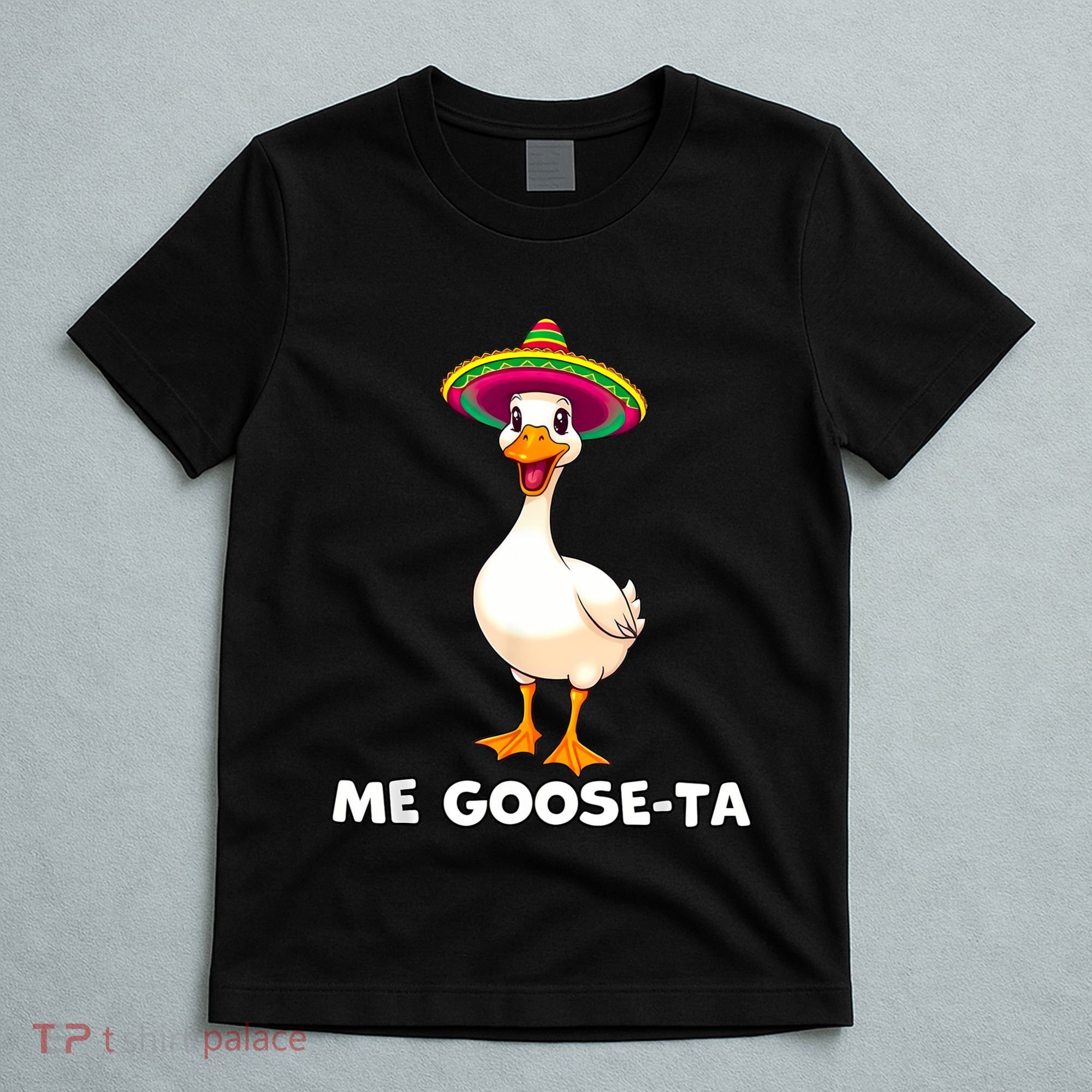 Me Gooseta Funny Goose Mexican Hat Me Gusta Spanish Puns T-Shirt