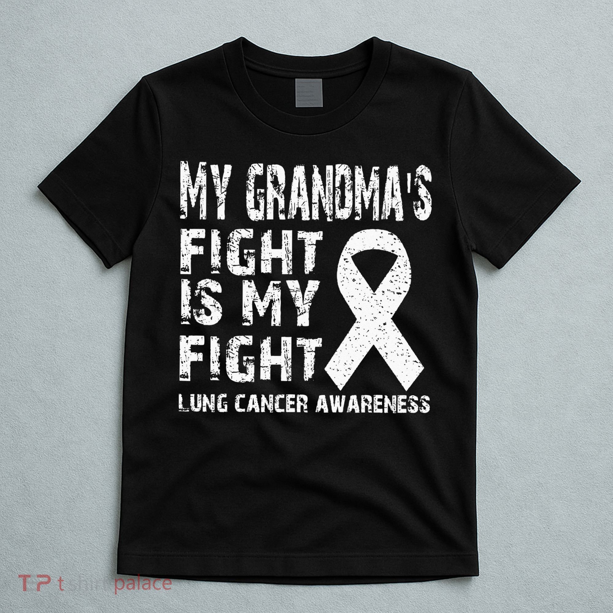 My Grandmas Fight Is My Fight Lung Cancer Awareness T-Shirt