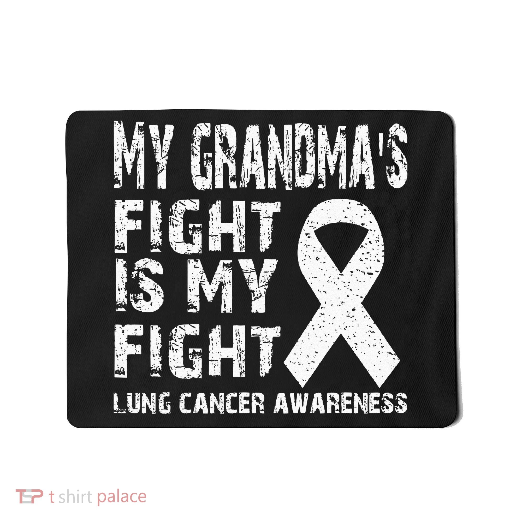 My Grandmas Fight Is My Fight Lung Cancer Awareness Mousepad