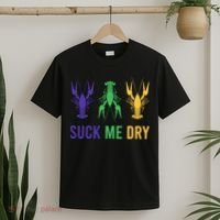 Mardi Gras Funny Suck Me Dry Crawfish Carnival Party T-Shirt thumb 2