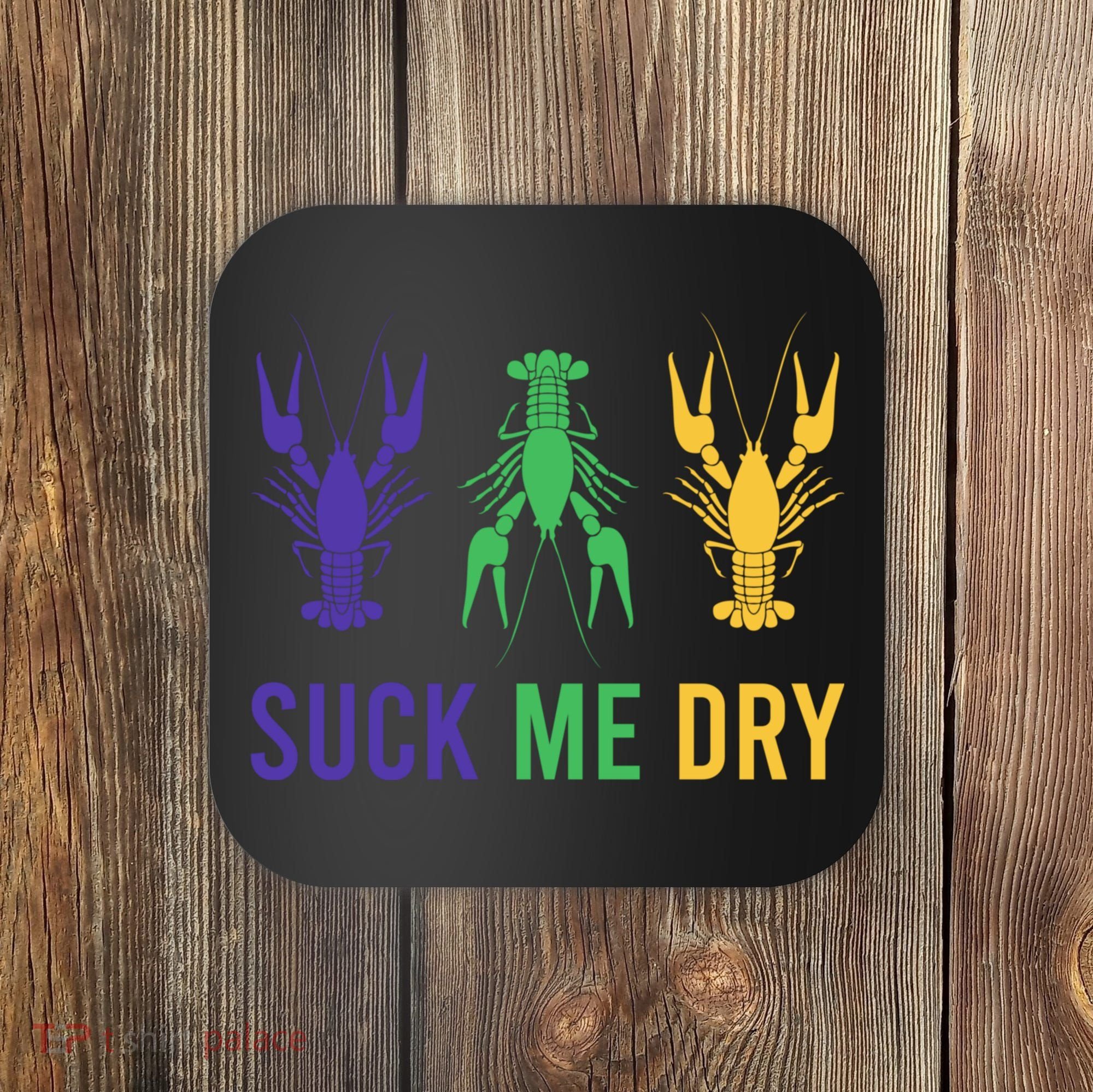 Mardi Gras Funny Suck Me Dry Crawfish Carnival Party Coaster