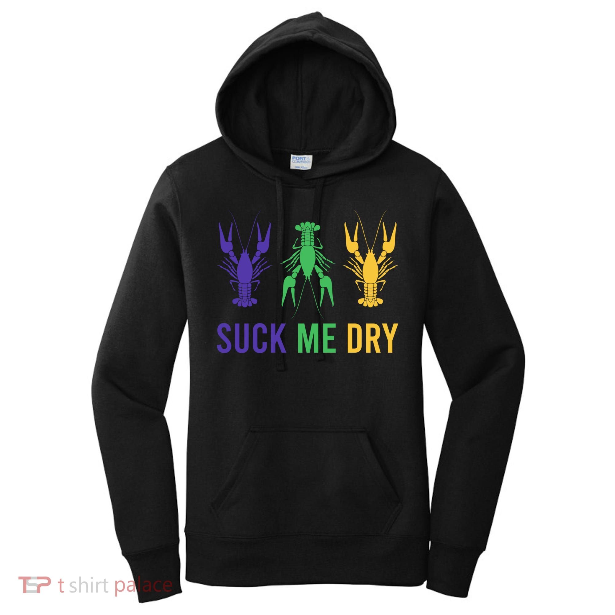 Mardi Gras Funny Suck Me Dry Crawfish Carnival Party Women's Hoodie