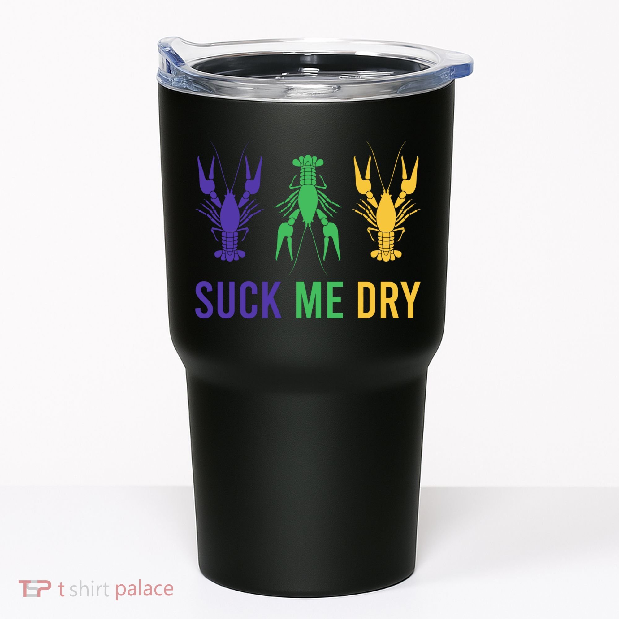Mardi Gras Funny Suck Me Dry Crawfish Carnival Party Tumbler