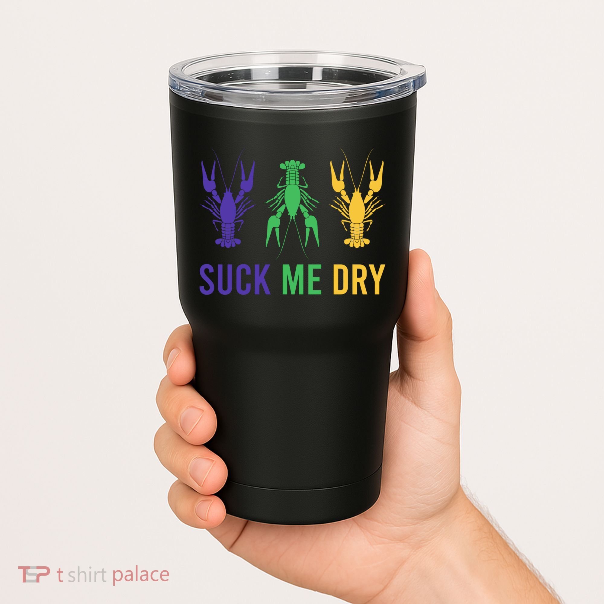 Mardi Gras Funny Suck Me Dry Crawfish Carnival Party Tumbler