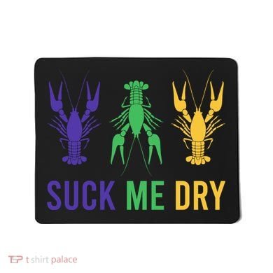 Mardi Gras Funny Suck Me Dry Crawfish Carnival Party Mousepad