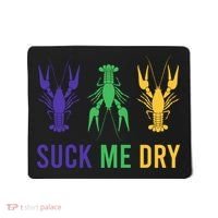 Mardi Gras Funny Suck Me Dry Crawfish Carnival Party Mousepad thumb 0