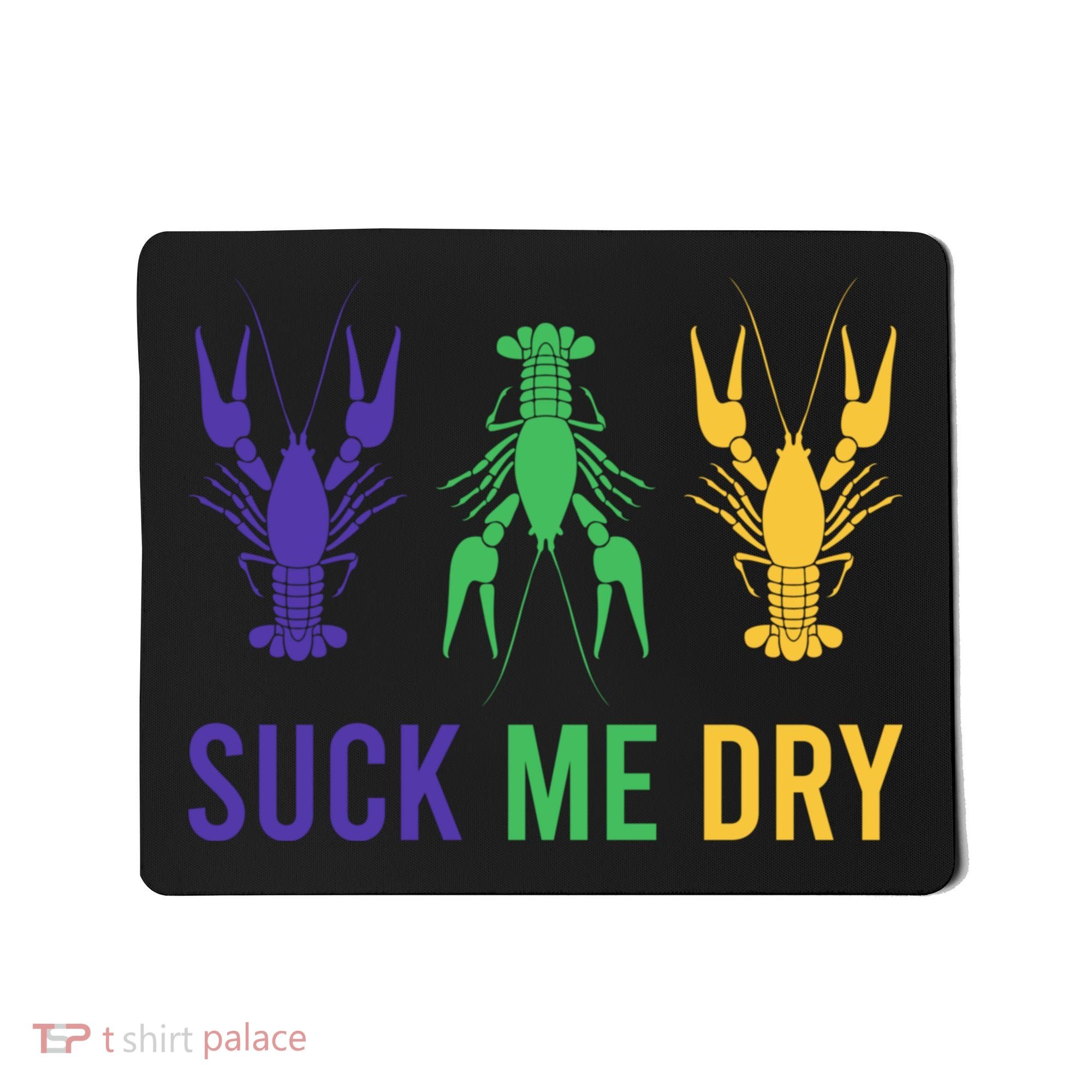 Mardi Gras Funny Suck Me Dry Crawfish Carnival Party Mousepad