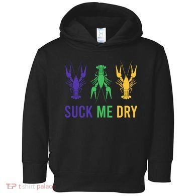 Mardi Gras Funny Suck Me Dry Crawfish Carnival Party Toddler Hoodie