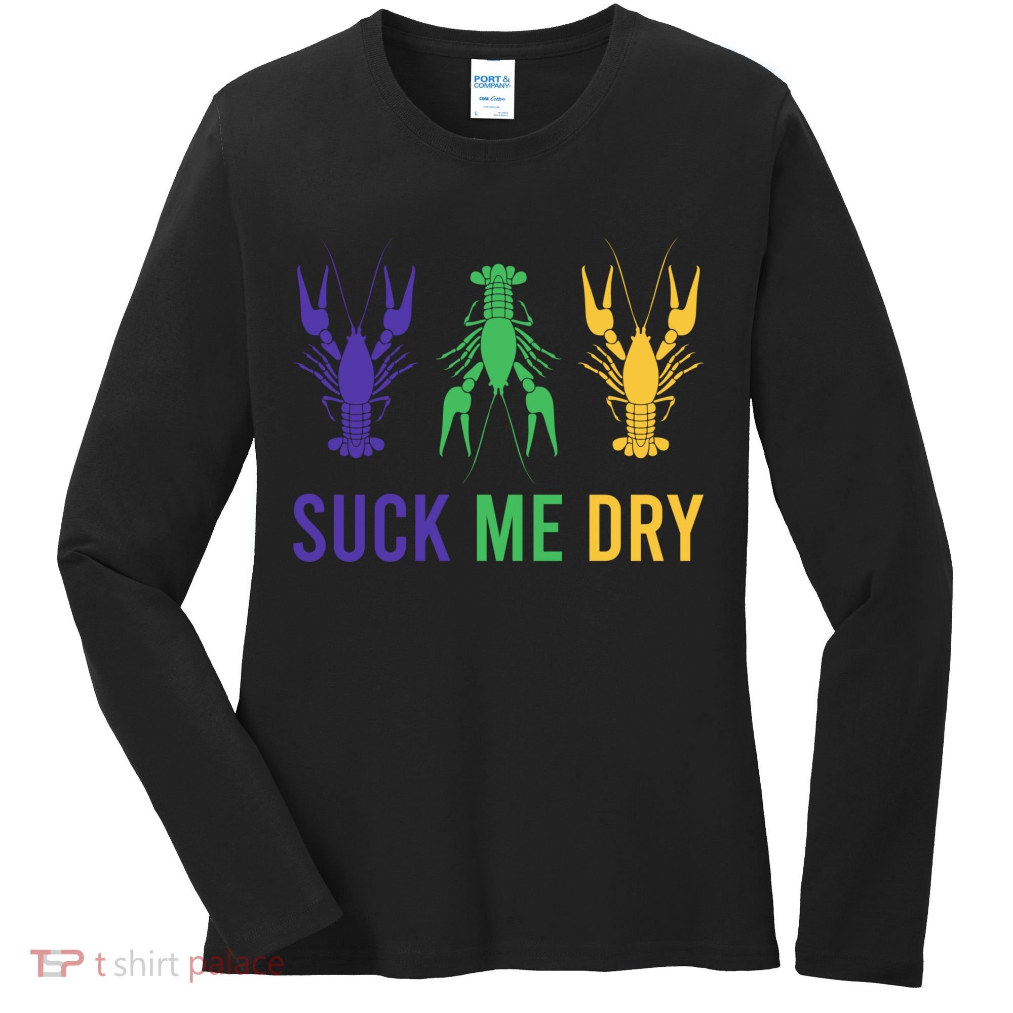 Mardi Gras Funny Suck Me Dry Crawfish Carnival Party Women's Long Sleeve Shirt