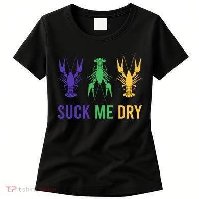 Mardi Gras Funny Suck Me Dry Crawfish Carnival Party Women's T-Shirt