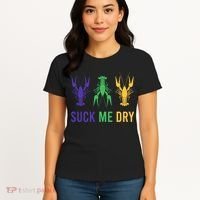 Mardi Gras Funny Suck Me Dry Crawfish Carnival Party Women's T-Shirt thumb 4