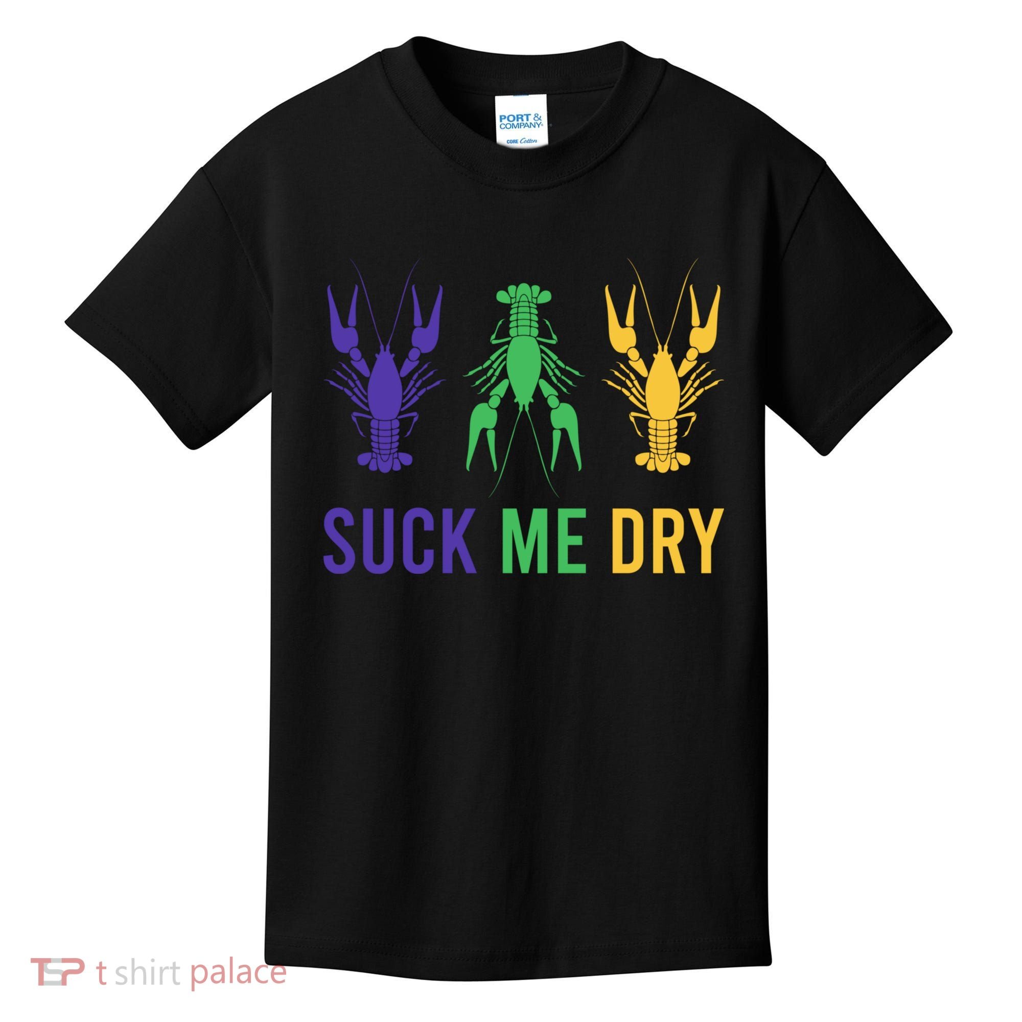 Mardi Gras Funny Suck Me Dry Crawfish Carnival Party Kids T-Shirt