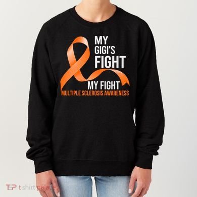 My Gigi's Fight My Fight Multiple Sclerosis Ms Warrior Gift Women's Sweatshirt