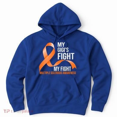 My Gigi's Fight My Fight Multiple Sclerosis Ms Warrior Gift Hoodie